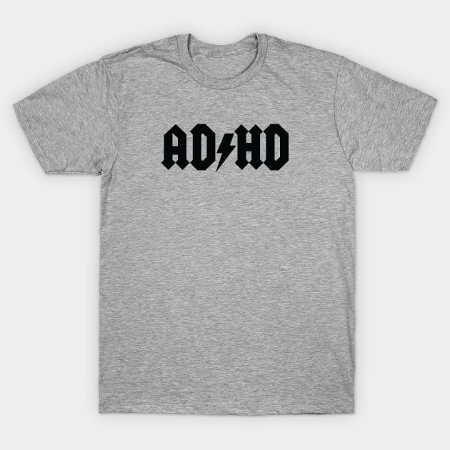 AD/HD T-Shirt by DubyaTee